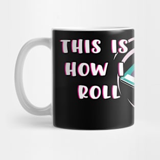 This is How I Roll Cassette tape funny Retro Mug